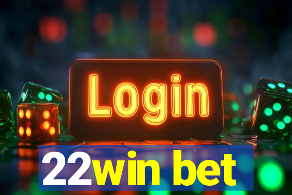 22win bet